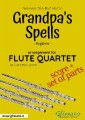 Grandpa's Spells - Flute Quartet score & parts