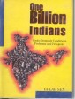 One Billion Indian: Socio-Economic Conditions Problems And Prospects