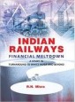 Indian Railways Financial Meltdown: A Study