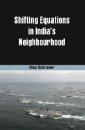 Shifting Equations in Indias Neighbourhood
