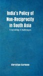 Indias Policy of Non-Reciprocity in South Asia