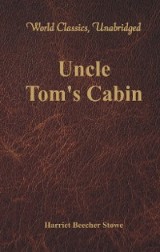 Uncle Tom's Cabin (World Classics, Unabridged)
