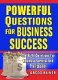 Powerful Questions for Business Success: The Right Questions for Business Survival and Profitability