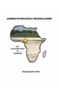 Africa's Political Wastelands: The Bastardization of Cameroon