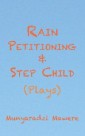 Rain Petitioning and Step Child: Plays