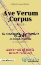 Ave Verum Corpus - Trombone/Euphonium Quartet (score & parts)