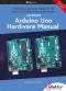 Ultimate Arduino Uno Hardware Manual