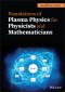 Foundations of Plasma Physics for Physicists and Mathematicians