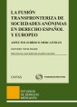La fusión transfronteriza de sociedades anónimas en derecho español y europeo