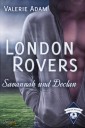 London Rovers: Savannah und Declan