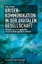 Krisenkommunikation in der digitalen Gesellschaft