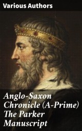 Anglo-Saxon Chronicle (A-Prime) The Parker Manuscript
