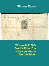 The noble Polish family Alant. Die adlige polnische Familie Alant.