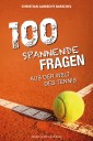 100 spannende Fragen aus der Welt des Tennis