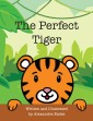 The Perfect Tiger