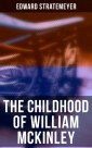 The Childhood of William McKinley