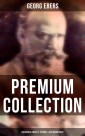 Georg Ebers - Premium Collection: Historical Novels, Stories & Autobiography