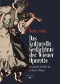 Das kulturelle Gedächtnis der Wiener Operette