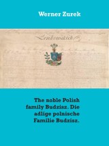 The noble Polish family Budzisz. Die adlige polnische Familie Budzisz.