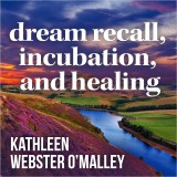 Dream Recall Incubation and Healing