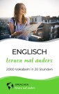 Englisch lernen mal anders - 2000 Vokabeln in 20 Stunden