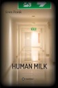 HUMAN MILK - An almost true story