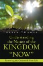 Understanding the Nature of the Kingdom “Now”