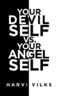 Your Devil Self Vs. Your Angel Self