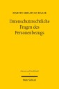 Datenschutzrechtliche Fragen des Personenbezugs