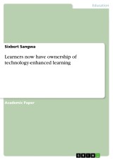 Learners now have ownership of technology-enhanced learning