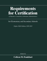 Requirements for Certification of Teachers, Counselors, Librarians, Administrators for Elementary and Secondary Schools, Eighty-Fifth Edition, 2020-2021