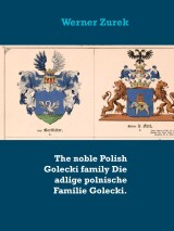 The noble Polish Golecki family Die adlige polnische Familie Golecki.
