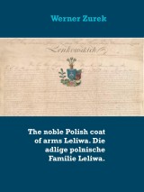 The noble Polish coat of arms Leliwa. Die adlige polnische Familie Leliwa.