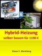 Hybrid-Heizung selber bauen für 1190 *