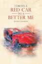 I Drove a Red Car to a Better Me