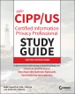 IAPP CIPP / US Certified Information Privacy Professional Study Guide