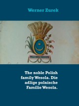 The noble Polish family Wesola. Die adlige polnische Familie Wesola.