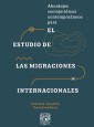 Abordajes sociojurídicos contemporáneos para el estudio de las migraciones internacionales