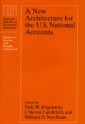 New Architecture for the U.S. National Accounts