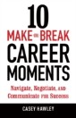 10 Make-or-Break Career Moments