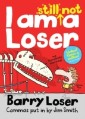 I am still not a Loser (The Barry Loser Series)