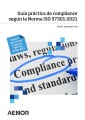 Guía práctica de compliance según la Norma ISO 37301:2021