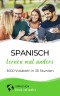 Spanisch lernen mal anders - 3000 Vokabeln in 30 Stunden