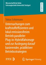 Untersuchungen zum kraftstoffeffizienten und lokal emissionsfreien Betrieb paralleler Plug-in-Hybridfahrzeuge und zur Auslegung darauf basierender, prädiktiver Betriebsstrategien