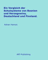 Ein Vergleich der Schulsysteme von Bosnien und Herzegowina, Deutschland und Finnland.