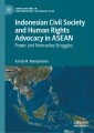 Indonesian Civil Society and Human Rights Advocacy in ASEAN