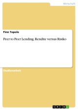 Peer to Peer Lending. Rendite versus Risiko