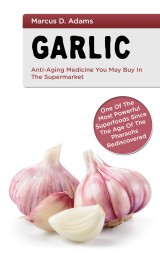 Garlic - Anti-Aging You May Buy in the Supermarket
