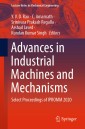 Advances in Industrial Machines and Mechanisms