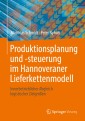 Produktionsplanung und -steuerung im Hannoveraner Lieferkettenmodell